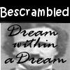 Bescrambled - Dream Withi…